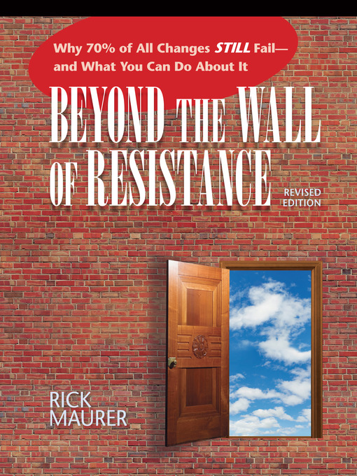 Title details for Beyond the Wall of Resistance by Rick Maurer - Available